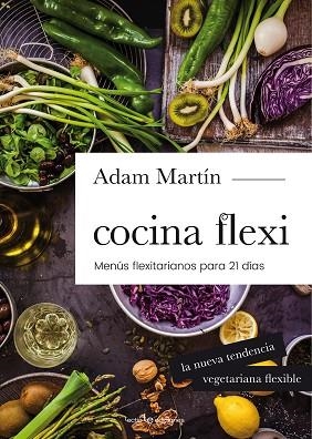 COCINA FLEXI | 9788416012978 | MARTÍN SKILTON, ADAM | Llibres Parcir | Llibreria Parcir | Llibreria online de Manresa | Comprar llibres en català i castellà online