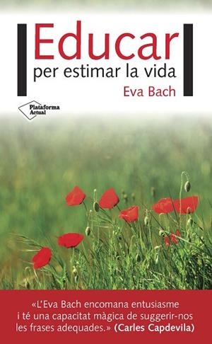 EDUCAR PER ESTIMAR LA VIDA | 9788416820924 | BACH COBACHO, EVA | Llibres Parcir | Librería Parcir | Librería online de Manresa | Comprar libros en catalán y castellano online
