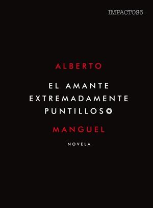 EL AMANTE EXTREMADAMENTE PUNTILLOSO | 9788416259557 | MANGUEL, ALBERTO | Llibres Parcir | Librería Parcir | Librería online de Manresa | Comprar libros en catalán y castellano online