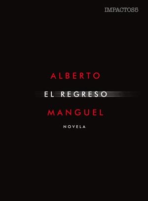 EL REGRESO | 9788416259571 | MANGUEL, ALBERTO | Llibres Parcir | Librería Parcir | Librería online de Manresa | Comprar libros en catalán y castellano online