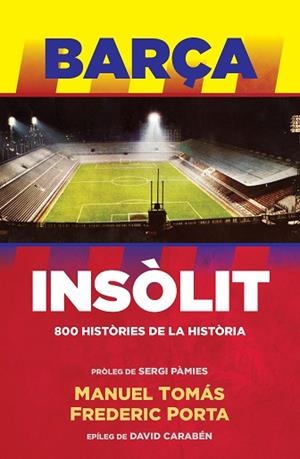 BARÇA INSOLIT | 9788494506444 | MANUEL TOMÁS/FREDERIC PORTA | Llibres Parcir | Librería Parcir | Librería online de Manresa | Comprar libros en catalán y castellano online