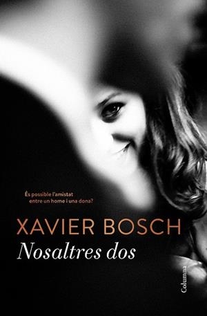 NOSALTRES DOS | 9788466422284 | BOSCH, XAVIER | Llibres Parcir | Librería Parcir | Librería online de Manresa | Comprar libros en catalán y castellano online