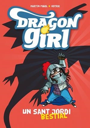 DRAGON GIRL. UN SANT JORDI BESTIAL | 9788424659929 | PIÑOL, MARTÍN | Llibres Parcir | Librería Parcir | Librería online de Manresa | Comprar libros en catalán y castellano online