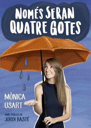 NOMÉS SERAN QUATRE GOTES | 9788416670130 | USART, MÒNICA | Llibres Parcir | Llibreria Parcir | Llibreria online de Manresa | Comprar llibres en català i castellà online