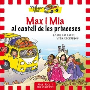 YELLOW VAN 8. MAX I MIA AL CASTELL DE LES PRINCESES | 9788424659813 | DICKINSON, VITA | Llibres Parcir | Llibreria Parcir | Llibreria online de Manresa | Comprar llibres en català i castellà online