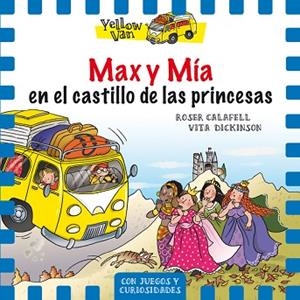 YELLOW VAN 8. MAX Y MÍA EN EL CASTILLO DE LAS PRINCESAS | 9788424659851 | DICKINSON, VITA | Llibres Parcir | Llibreria Parcir | Llibreria online de Manresa | Comprar llibres en català i castellà online