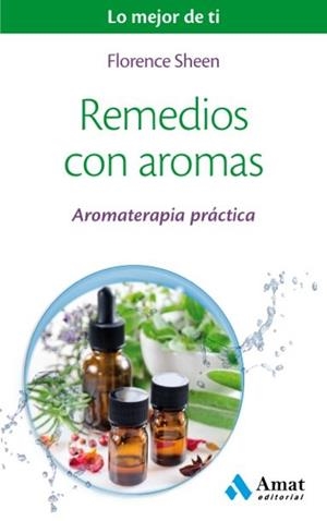REMEDIOS CON AROMAS | 9788497359429 | SHEEN, FLORENCE | Llibres Parcir | Librería Parcir | Librería online de Manresa | Comprar libros en catalán y castellano online