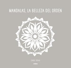 MANDALAS, LA BELLEZA DEL ORDEN | 9788416497706 | GYGAX, CAROL | Llibres Parcir | Llibreria Parcir | Llibreria online de Manresa | Comprar llibres en català i castellà online