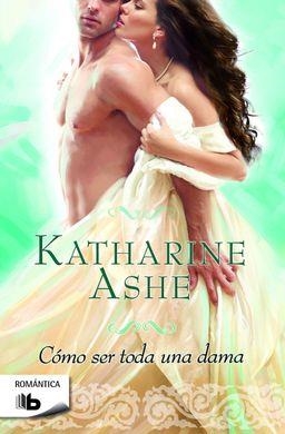 CÓMO SER TODA UNA DAMA | 9788490703472 | ASHE, KATHARINE | Llibres Parcir | Llibreria Parcir | Llibreria online de Manresa | Comprar llibres en català i castellà online