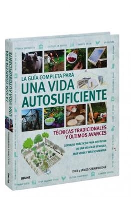 LA GUÍA COMPLETA PARA UNA VIDA AUTOSUFICIENTE | 9788416965007 | DICK Y JAMES STRAWBRIDGE | Llibres Parcir | Librería Parcir | Librería online de Manresa | Comprar libros en catalán y castellano online