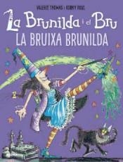 BRUNILDA I BRU. LA BRUIXA BRUNILDA | 9788498019919 | THOMAS, VALERIE/PAUL, KORKY | Llibres Parcir | Librería Parcir | Librería online de Manresa | Comprar libros en catalán y castellano online