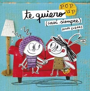 TE QUIERO (CASI SIEMPRE). UN LIBRO POP-UP | 9788408162223 | ANNA LLENAS | Llibres Parcir | Librería Parcir | Librería online de Manresa | Comprar libros en catalán y castellano online