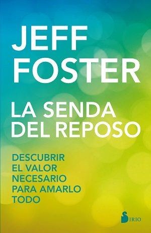 LA SENDA DEL REPOSO | 9788417030070 | FOSTER, JEFF | Llibres Parcir | Llibreria Parcir | Llibreria online de Manresa | Comprar llibres en català i castellà online