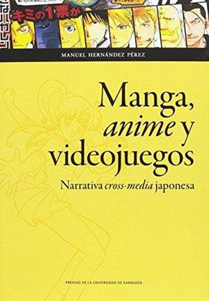 MANGA, ANIME Y VIDEOJUEGOS | 9788416933365 | HERNÁNDEZ-PÉREZ, MANUEL | Llibres Parcir | Librería Parcir | Librería online de Manresa | Comprar libros en catalán y castellano online