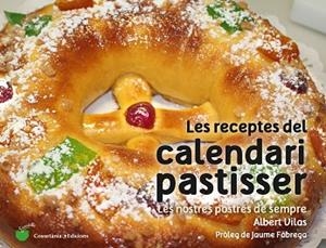 LES RECEPTES DEL CALENDARI PASTISSER | 9788490345733 | VILAS FIGUERAS, ALBERT | Llibres Parcir | Librería Parcir | Librería online de Manresa | Comprar libros en catalán y castellano online