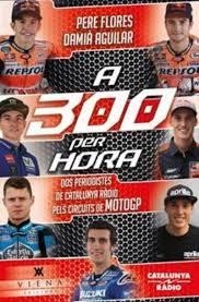 A 300 PER HORA | 9788483309322 | FLORES FLORES, PERE/AGUILAR MORELL, DAMIÀ | Llibres Parcir | Llibreria Parcir | Llibreria online de Manresa | Comprar llibres en català i castellà online