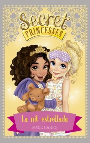SECRET PRINCESSES 3. LA NIT ESTRELLADA | 9788424659417 | BANKS, ROSIE | Llibres Parcir | Librería Parcir | Librería online de Manresa | Comprar libros en catalán y castellano online