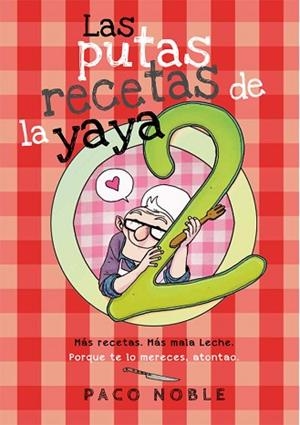 LAS PUTAS RECETAS DE LA YAYA 2 | 9788416670253 | NOBLE, PACO | Llibres Parcir | Librería Parcir | Librería online de Manresa | Comprar libros en catalán y castellano online