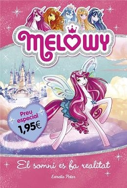 MELOWY. EL SOMNI ES FA REALITAT. EDICIÓ ESPECIAL 1,95€ | 9788491372165 | DANIELLE STAR | Llibres Parcir | Librería Parcir | Librería online de Manresa | Comprar libros en catalán y castellano online