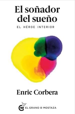 EL SOÑADOR DEL SUEÑO | 9788494614453 | CORBERA, ENRIC | Llibres Parcir | Librería Parcir | Librería online de Manresa | Comprar libros en catalán y castellano online