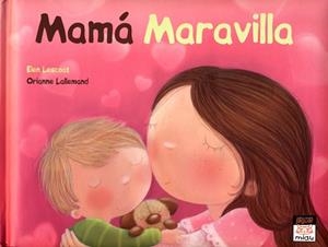 MAMÁ MARAVILLA | 9788415116004 | LESCOAT, ELLEN/LALLEMAND, ORIANNE | Llibres Parcir | Llibreria Parcir | Llibreria online de Manresa | Comprar llibres en català i castellà online