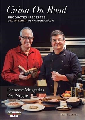 CUINA ON ROAD | 9788490346020 | MURGADAS I BARDÍ, FRANCESC/NOGUÉ I PUIGVERT, PEP | Llibres Parcir | Llibreria Parcir | Llibreria online de Manresa | Comprar llibres en català i castellà online