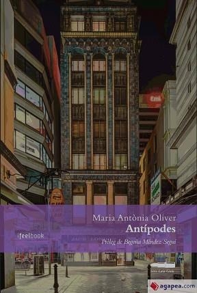 ANTÍPODES | 9788494657603 | OLIVER, MARIA ANTÒNIA | Llibres Parcir | Llibreria Parcir | Llibreria online de Manresa | Comprar llibres en català i castellà online
