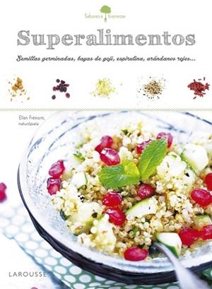 SABORES & BIENESTAR: SUPERALIMENTOS | 9788416641215 | LAROUSSE EDITORIAL | Llibres Parcir | Librería Parcir | Librería online de Manresa | Comprar libros en catalán y castellano online
