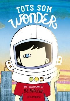 TOTS SOM WONDER | 9788416863174 | PALACIO, R.J. | Llibres Parcir | Llibreria Parcir | Llibreria online de Manresa | Comprar llibres en català i castellà online