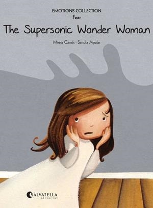THE SUPERSONIC WONDER WOMAN (EMOTIONS) | 9788484128823 | CANALS BOTINES, MIREIA | Llibres Parcir | Llibreria Parcir | Llibreria online de Manresa | Comprar llibres en català i castellà online
