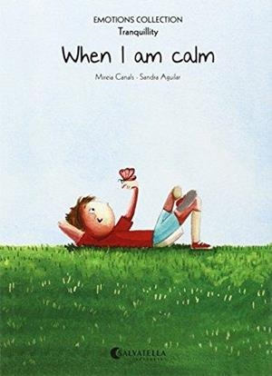 WHEN I AM CALM (EMOTIONS) | 9788484128861 | CANALS BOTINES, MIREIA | Llibres Parcir | Llibreria Parcir | Llibreria online de Manresa | Comprar llibres en català i castellà online