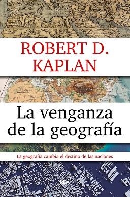 LA VENGANZA DE LA GEOGRAFIA | 9788490567906 | KAPLAN , ROBERT D. | Llibres Parcir | Llibreria Parcir | Llibreria online de Manresa | Comprar llibres en català i castellà online