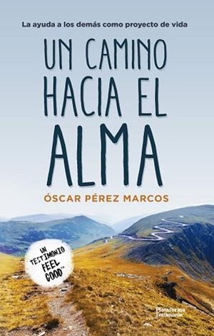 UN CAMINO HACIA EL ALMA | 9788417002282 | PÉREZ MARCOS, ÓSCAR | Llibres Parcir | Librería Parcir | Librería online de Manresa | Comprar libros en catalán y castellano online