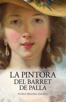 LA PINTORA DEL BARRET DE PALLA | 9788416547579 | PRADAS ANDREU, NURIA | Llibres Parcir | Librería Parcir | Librería online de Manresa | Comprar libros en catalán y castellano online