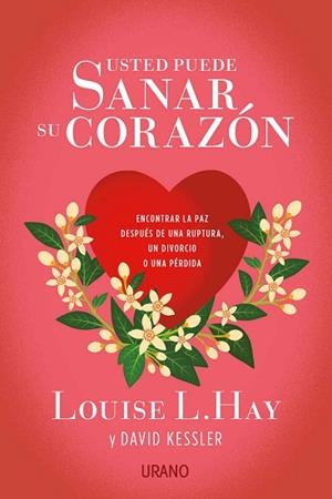 USTED PUEDE SANAR SU CORAZÓN | 9788479539696 | HAY, LOUISE/KESSLER, DAVID | Llibres Parcir | Llibreria Parcir | Llibreria online de Manresa | Comprar llibres en català i castellà online
