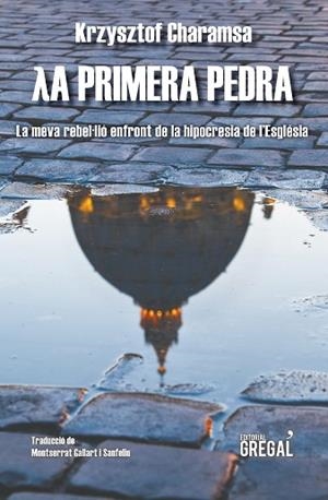 LA PRIMERA PEDRA | 9788494649059 | CHARAMSA, KRZYSZTOF | Llibres Parcir | Librería Parcir | Librería online de Manresa | Comprar libros en catalán y castellano online
