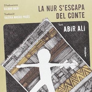 LA NUR S?ESCAPA DEL CONTE | 9788494541636 | ALI, ABIR/ HAJO, GULNAR | Llibres Parcir | Llibreria Parcir | Llibreria online de Manresa | Comprar llibres en català i castellà online