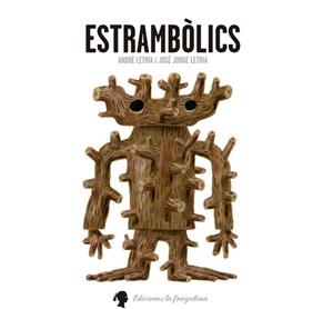 ESTRAMBÒLICS | 9788494201912 | LETRÍA, JOSÉ JORGE | Llibres Parcir | Librería Parcir | Librería online de Manresa | Comprar libros en catalán y castellano online