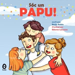 SÓC UN PAPU! | 9788494483202 | RUBIO FAUS, BERTA | Llibres Parcir | Llibreria Parcir | Llibreria online de Manresa | Comprar llibres en català i castellà online