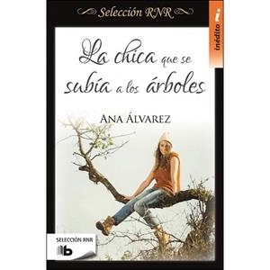 LA CHICA QUE SE SUBÍA A LOS ÁRBOLES (SELECCIÓN RNR) | 9788490703564 | ALVAREZ, ANA | Llibres Parcir | Llibreria Parcir | Llibreria online de Manresa | Comprar llibres en català i castellà online
