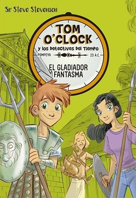 TOM O'CLOCK 2. EL GLADIADOR FANTASMA | 9788424660321 | STEVENSON, SIR STEVE | Llibres Parcir | Librería Parcir | Librería online de Manresa | Comprar libros en catalán y castellano online