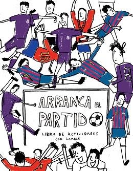 ARRANCA EL PARTIDO | 9788416867363 | JOE GAMBLE | Llibres Parcir | Llibreria Parcir | Llibreria online de Manresa | Comprar llibres en català i castellà online