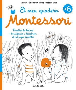 EL MEU QUADERN MONTESSORI +6 | 9788491371755 | ÈVE HERRMANN/ROBERTA ROCCHI | Llibres Parcir | Llibreria Parcir | Llibreria online de Manresa | Comprar llibres en català i castellà online