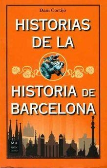 HISTORIAS DE LA HISTORIA DE BARCELONA | 9788494650482 | CORTIJO ASTUDILLO, DANI | Llibres Parcir | Llibreria Parcir | Llibreria online de Manresa | Comprar llibres en català i castellà online