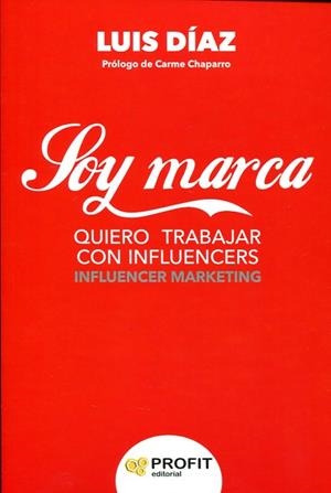 SOY MARCA | 9788416904259 | DIAZ IGLESIAS, LUIS JAVIER | Llibres Parcir | Llibreria Parcir | Llibreria online de Manresa | Comprar llibres en català i castellà online