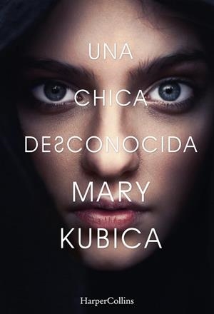 UNA CHICA DESCONOCIDA | 9788491390763 | KUBICA, MARY | Llibres Parcir | Llibreria Parcir | Llibreria online de Manresa | Comprar llibres en català i castellà online