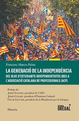 LA GENERACIÓ DE LA INDEPENDÈNCIA | 9788494649073 | MARCO PALAU, FRANCESC | Llibres Parcir | Llibreria Parcir | Llibreria online de Manresa | Comprar llibres en català i castellà online