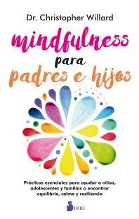 MINDFULNESS PARA PADRES E HIJOS | 9788417030193 | WILLARD, CHRISTOPHER | Llibres Parcir | Librería Parcir | Librería online de Manresa | Comprar libros en catalán y castellano online