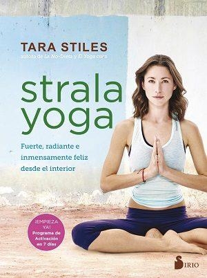 STRALA YOGA | 9788417030094 | STILES, TARA | Llibres Parcir | Llibreria Parcir | Llibreria online de Manresa | Comprar llibres en català i castellà online