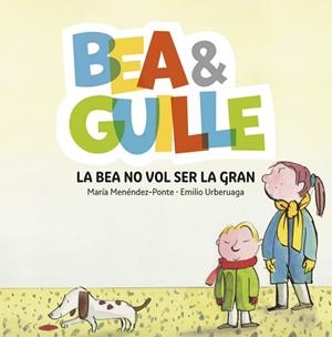 BEA & GUILLE 2. LA BEA NO VOL SER LA GRAN | 9788424660635 | MENÉNDEZ PONTE, MARÍA | Llibres Parcir | Librería Parcir | Librería online de Manresa | Comprar libros en catalán y castellano online